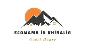 Ecomama In Xinaliq Khinalig Guest House